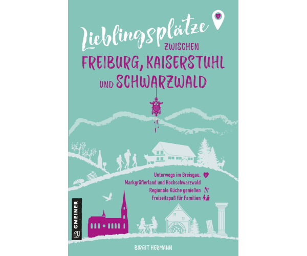 Lieblingsplätze zwischen Freiburg, Kaiserstuhl und Schwarzwald