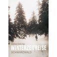 Winterzeitreise Schwarzwald - Bildband - 208 Seiten
