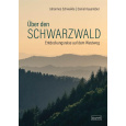 &Uuml;ber den Schwarzwald-Entdeckungsreise auf dem Westweg