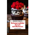 Schwarzw&auml;lder Kirsch mit Blutwurz - Kriminalroman